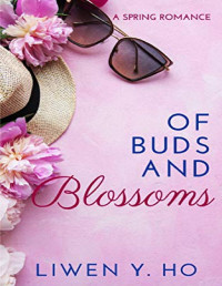 Liwen Y. Ho [Ho, Liwen Y.] — Of Buds and Blossoms