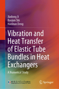 Jiadong Ji, Baojun Shi, Haishun Deng — Vibration and Heat Transfer of Elastic Tube Bundles in Heat Exchangers: A Numerical Study