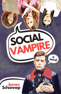 James Schannep — Social Vampire