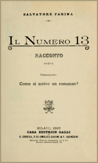 Salvatore Farina — Il Numero 13: Racconto / Prefazione: Come si scrive un romanzo?