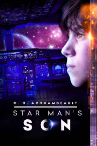 C. C. Archambeault — Star Man's Son: (Book 1: Sci-Fi Adventure for Preteens & Teens)