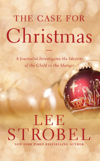 Lee Strobel; — The Case for Christmas