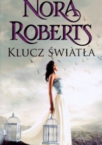 Nora Roberts — Klucz Światła