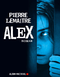 Pierre Lemaitre — Alex