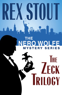 Rex Stout Et El — Nero Wolfe - The Zeck Trilogy