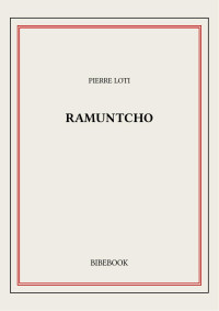 Pierre Loti — Ramuntcho