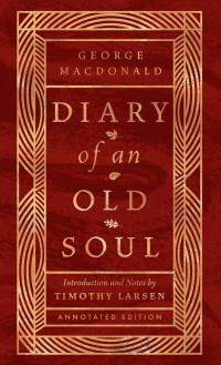 George MacDonald; — Diary of an Old Soul