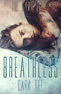 Cara Dee — 3 - Breathless: The Game