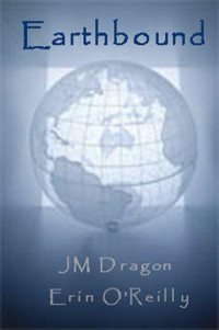 J. M. Dragon, Erin O'Reilly — Earthbound