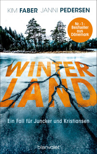 Janni Pedersen;Kim Faber — Winterland. Ein Fall für Juncker und Kristiansen