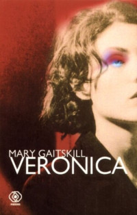 Mary Gaitskill — Veronica