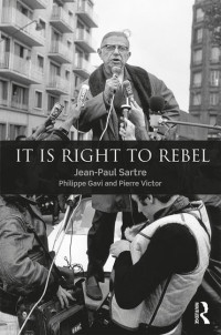 Jean-Paul Sartre, Philippe Gavi, Pierre Victor — It is Right to Rebel