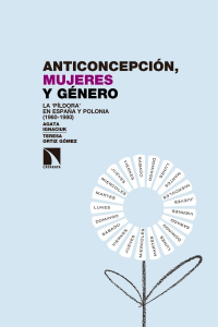 Agata Ignaciuk & Teresa Ortiz Gómez — Anticoncepción, mujeres y género