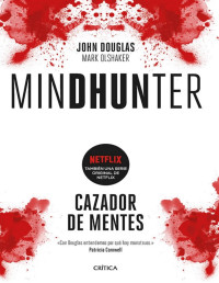 John Douglas — Mindhunter. Cazador De Mentes