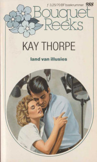 Kay  Thorpe — Land van illusies [Bouquet 988]