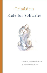 Andrew Thornton — Grimlaicus: Rule for Solitaries