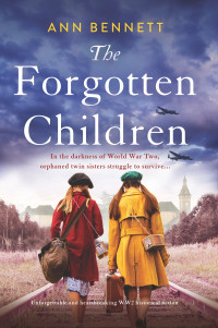 Ann Bennett — The Forgotten Children: Unforgettable and heartbreaking WW2 historical fiction