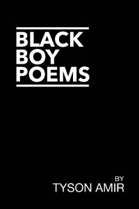 Tyson Amir [Amir, Tyson] — Black Boy Poems