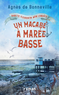 Agnes de Bonneville — Un macabé à marée basse