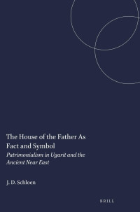 Schloen, J. David; — The House of the Father As Fact and Symbol: Patrimonialism in Ugarit and the Ancient Near East