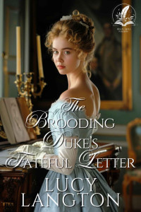 Langton, Lucy — The Brooding Duke’s Fateful Letter