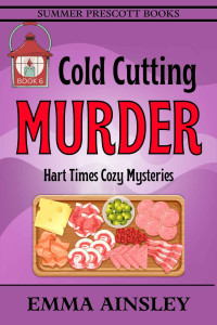 Emma Ainsley — Cold Cutting Murder (Hart Times Cozy Mystery 6)