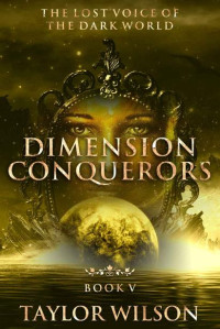 Taylor Wilson — Dimension Conquerors