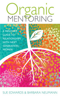 Sue Edwards;Barbara Neumann; — Organic Mentoring