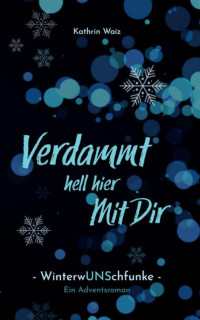 Kathrin Waiz — Verdammt hell hier mit dir: Winterwunschfunke (German Edition)