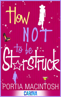 Portia MacIntosh — How Not to Be Starstruck