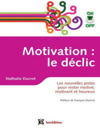 Ducrot, Nathalie — Motivation on/off : le déclic