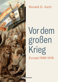 Ronald G. Asch; — Vor dem großen Krieg