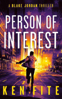 Ken Fite — Person of Interest: A Blake Jordan Thriller (The Blake Jordan Series Book 8)