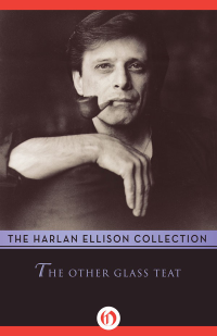 Ellison, Harlan — The Other Glass Teat