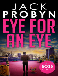Jack Probyn — Eye for an Eye (An SO15 Novella)
