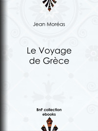 Jean Moréas — Le Voyage de Grèce