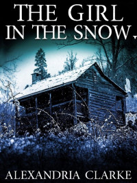 Clarke, Alexandria — Carolina Caccia Mystery 01-The Girl in the Snow