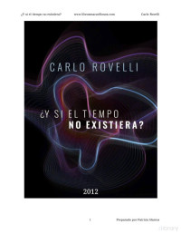 Carlo Rovelli — Y si el tiempo no existiera