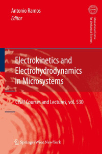 Antonio Ramos — Electrokinetics and Electrohydrodynamics in Microsystems