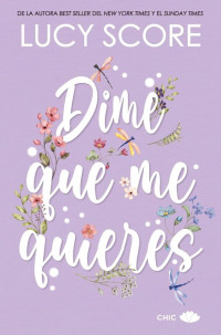 Lucy Score — Dime que me quieres