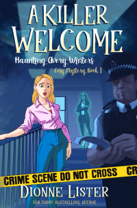Dionne Lister — A Killer Welcome (Haunting Avery Winters Cosy Mystery 1)