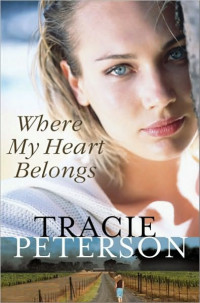 Tracie Peterson — Where My Heart Belongs