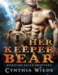 Wilde, Cynthia — Her Keeper Bear (Burning Falls Shifters)