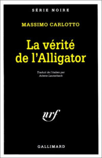 Carlotto, Massimo — La vérité de l'alligator