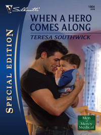 Teresa Southwick — When a Hero Comes Along