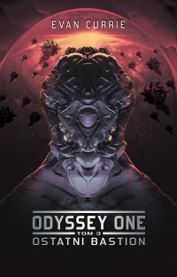 Evan Currie — Odyssey One. Ostatni bastion