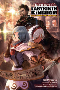 Iori Miyazawa and Yo Shimizu — Meikyuu: Labyrinth Kingdom, a Tactical Fantasy World Survival Guide, Vol. 1