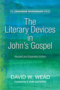 David W. Wead;Paul N. Anderson;R. Alan Culpepper; — The Literary Devices in John's Gospel