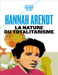 Hannah Arendt — La nature du totalitarisme