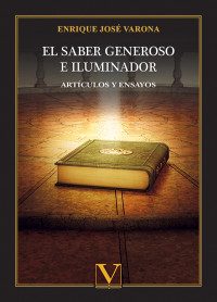 Jos Varona, Enrique; — El saber generoso e iluminador